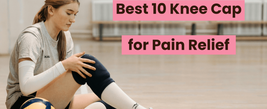 best knee cap for pain relief | Best Knee cap for ligament injury